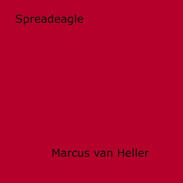 Spreadeagle - Marcus Van Heller