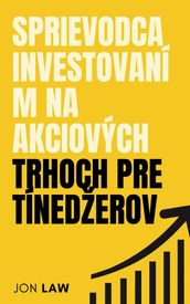 Sprievodca investovaním na akciových trhoch pre tínedžerov