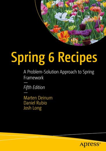 Spring 6 Recipes - Marten Deinum - Daniel Rubio - Josh Long