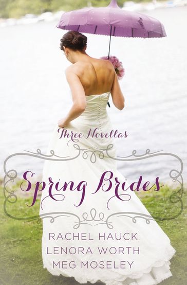 Spring Brides - Lenora Worth - Meg Moseley - Rachel Hauck