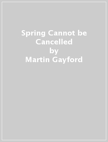 Spring Cannot be Cancelled - Martin Gayford - David Hockney