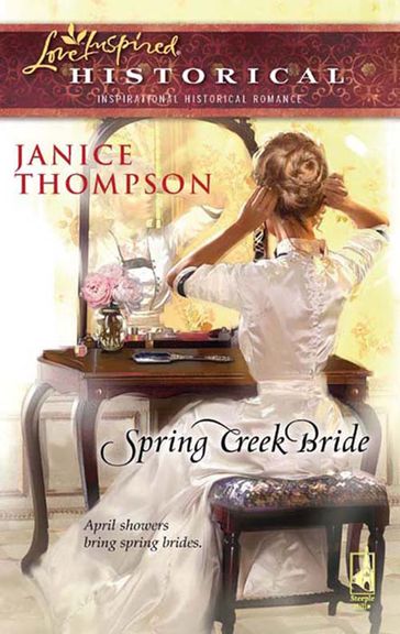 Spring Creek Bride (Mills & Boon Historical) - Janice Thompson