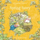 Spring Story: Introduce children to the seasons in the gorgeously illustrated classics of Brambly Hedge! (Brambly Hedge)