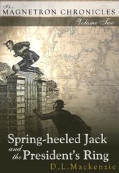 Spring-heeled Jack and the President s Ring