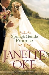 Spring s Gentle Promise (Seasons of the Heart Book #4)