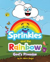 Sprinkles and the Rainbow- God s Promise