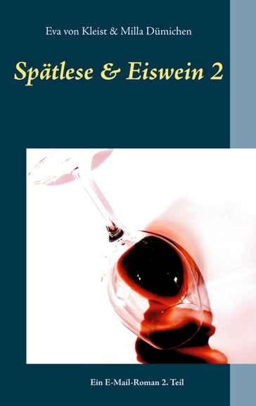 Spätlese & Eiswein 2 - Eva von Kleist - Milla Dumichen