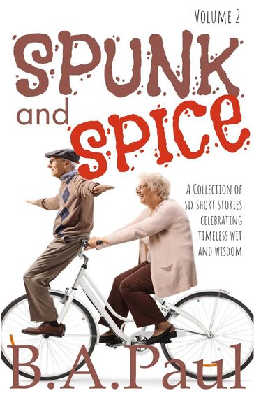 Spunk and Spice, Volume 2 - B. A. Paul