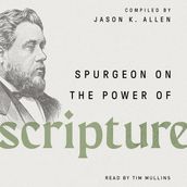Spurgeon on the Power of Scripture