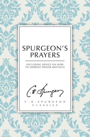 Spurgeon's Prayers - C. H. Spurgeon