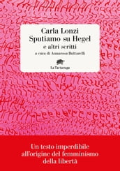 Sputiamo su Hegel e altri scritti