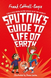 Sputnik s Guide to Life on Earth