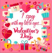 I Spy With My Little Eyes....Valentine