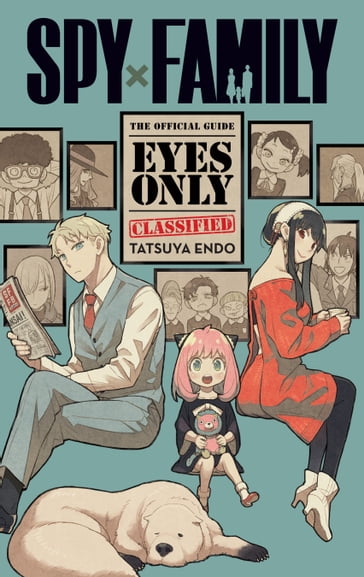 Spy x Family: The Official GuideEyes Only - Tatsuya Endo