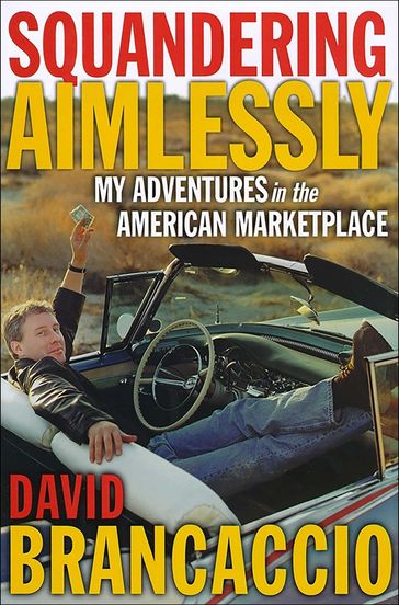 Squandering Aimlessly - David Brancaccio