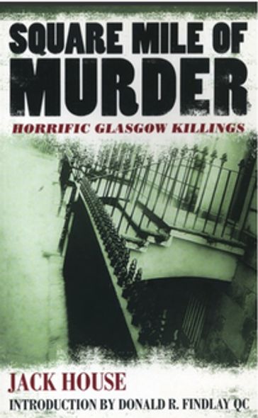 Square Mile of Murder - Jack House - Steven Wiggins