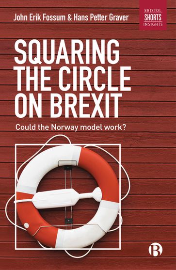 Squaring the Circle on Brexit - John Erik Fossum - Hans Petter Graver