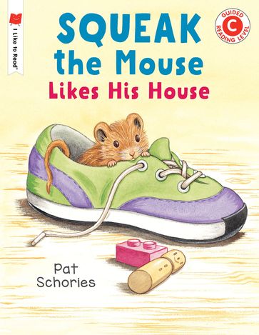 Squeak the Mouse Likes His House - Pat Schories