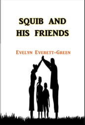 Squib and His Friends