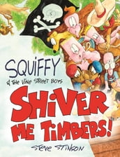 Squiffy and the Vine Street Boys in Shiver Me Timbers