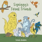 Squiggy s Forest Friends