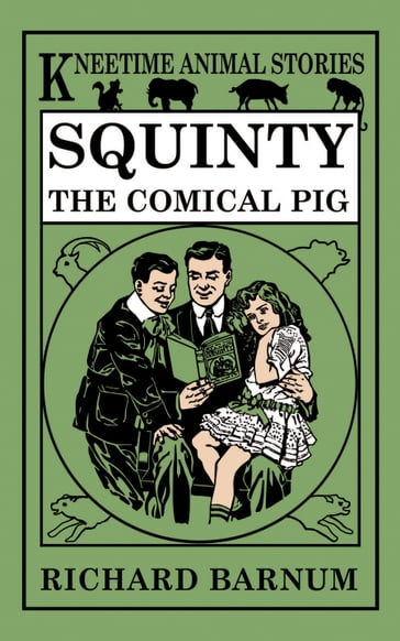 Squinty, the Comical Pig - Richard Barnum