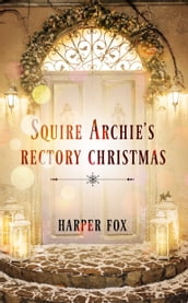 Squire Archie s Rectory Christmas