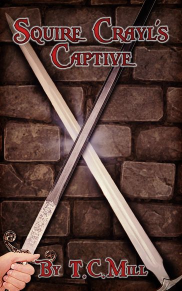 Squire Crayl's Captive - T.C. Mill