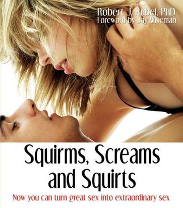 Squirms Screams and Squirts - Robert Rubel