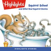 Squirrel School and Other Real Squirrel Stories
