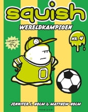 Squish 4: Wereldkampioen