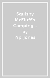 Squishy McFluff s Camping Adventure!