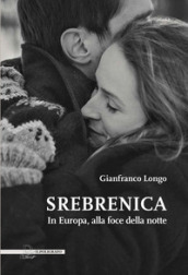 Srebrenica. In Europa, alla foce della notte