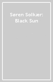 Søren Solkær: Black Sun