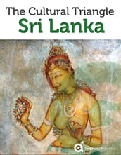 Sri Lanka Travel Guide: The Cultural Triangle