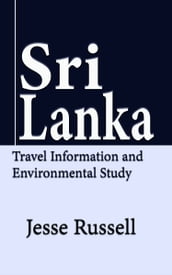 Sri Lanka: Travel Information and Environmental Study