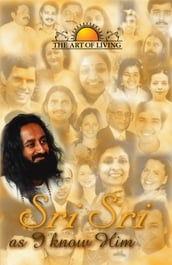 Sri Sri As I Know Him