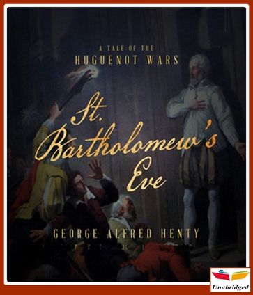 St. Bartholomew's Eve - George Alfred Henty