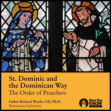 St. Dominic and the Dominican Way - Richard Woods