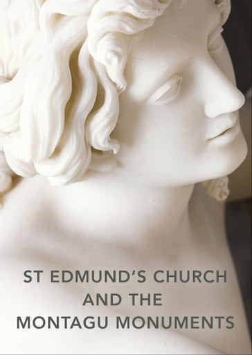 St Edmund's Church and the Montagu Monuments - Louise Allen