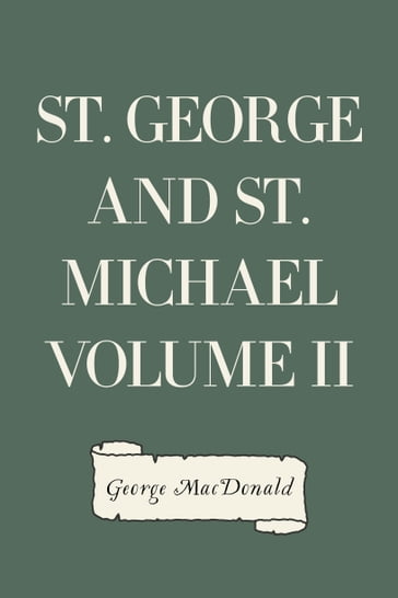 St. George and St. Michael Volume II - George MacDonald