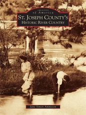 St. Joseph County s Historic River Country