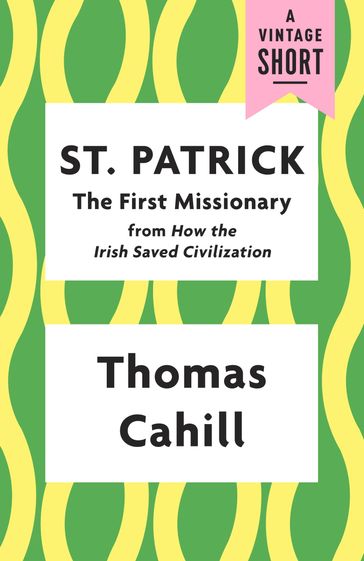 St. Patrick: The First Missionary - Thomas Cahill