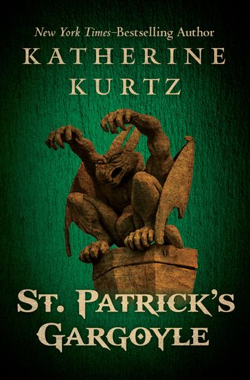 St. Patrick's Gargoyle - Katherine Kurtz