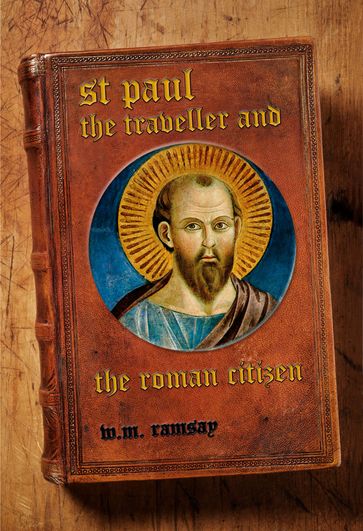 St. Paul the Traveller and the Roman Citizen - William M. Ramsay