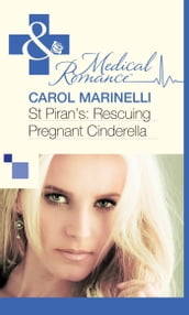 St Piran s: Rescuing Pregnant Cinderella (Mills & Boon Medical)