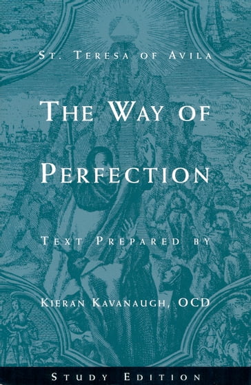 St. Teresa of Avila The Way of Perfection: Study Edition - OCD Kieran Kavanaugh - St. Teresa of Avila