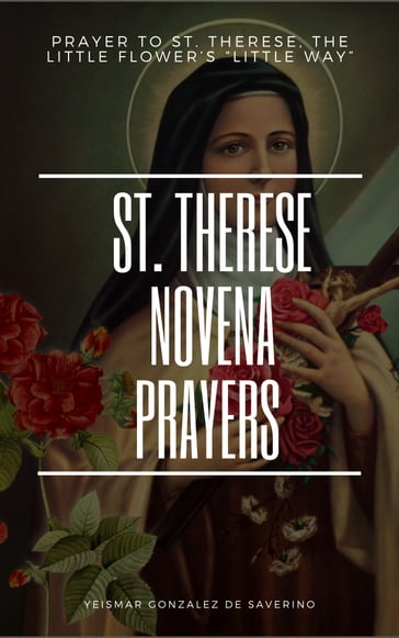 St. Therese Novena Prayers - Yeismar González de Saverino