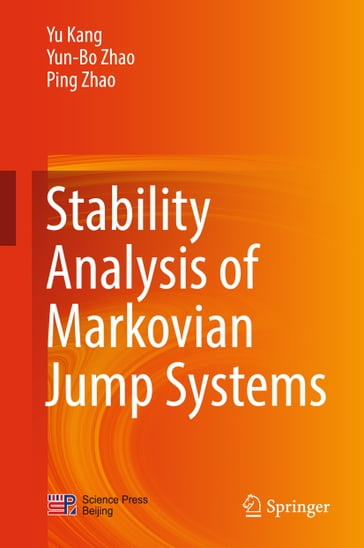 Stability Analysis of Markovian Jump Systems - Kang Yu - Yun-Bo Zhao - Ping Zhao