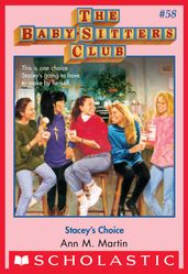 Stacey s Choice (The Baby-Sitters Club #58)